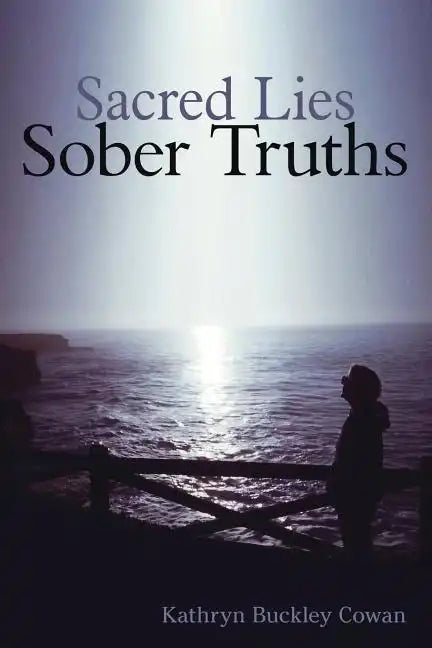 Sacred Lies, Sober Truths - Paperback