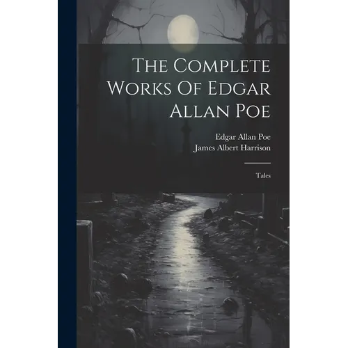 The Complete Works Of Edgar Allan Poe: Tales - Paperback