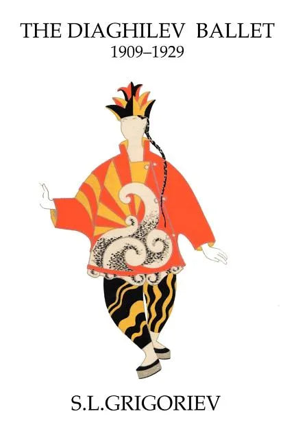 The Diaghilev Ballet 1909 - 1929 - Paperback