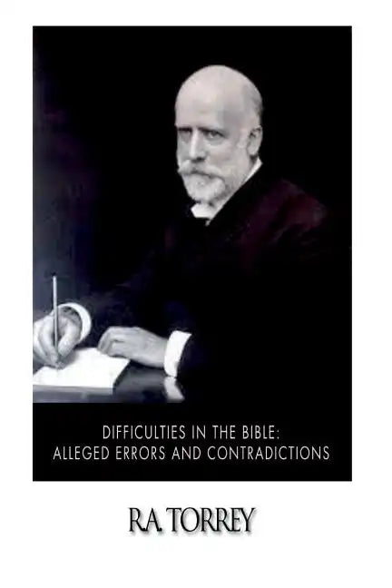 Difficulties in the Bible: Alleged Errors and Contradictions - Paperback