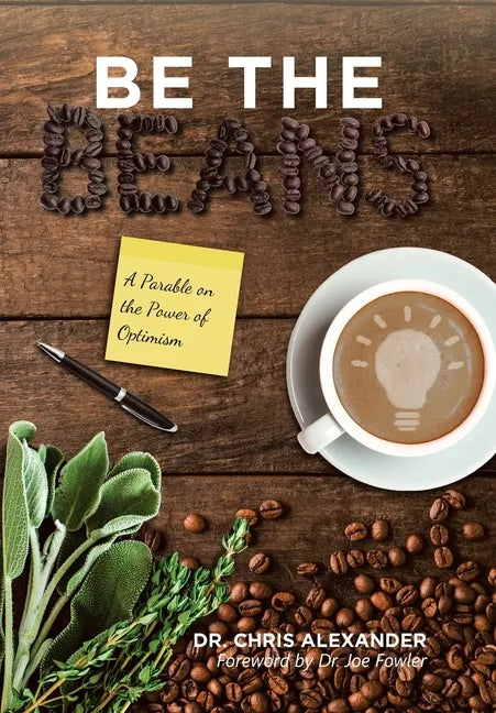 Be the Beans: A Parable on the Power of Optimism - Hardcover