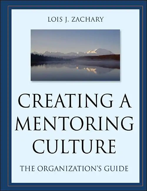 Creating a Mentoring Culture: The Organization's Guide [With CDROM] - Paperback