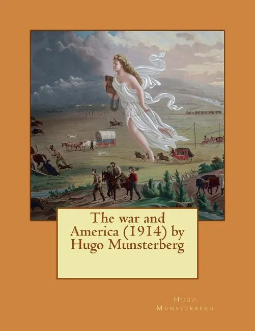 The war and America (1914) by Hugo Munsterberg - Paperback