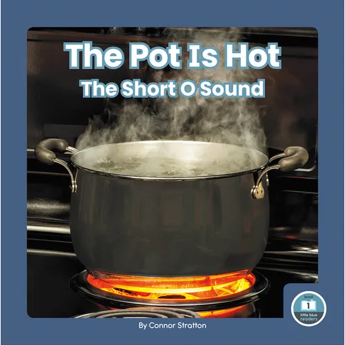 The Pot Is Hot: The Short O Sound - Library Binding