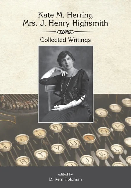Kate Herring Highsmith: Collected Writings - Paperback