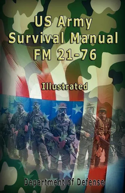 US Army Survival Manual: FM 21-76, Illustrated - Paperback