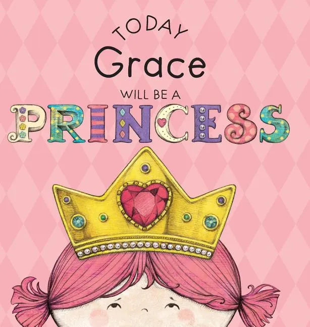 Today Grace Will Be a Princess - Hardcover