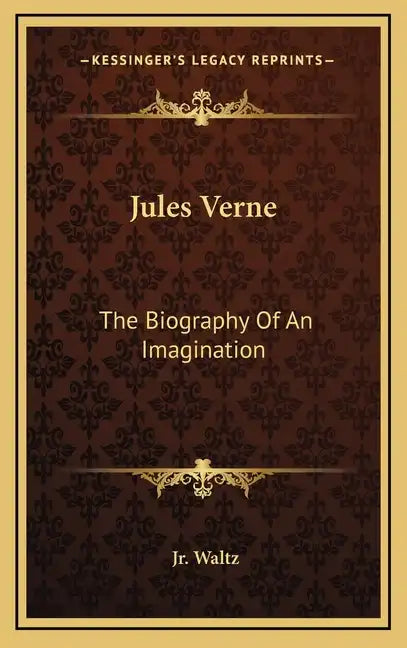 Jules Verne: The Biography of an Imagination - Hardcover