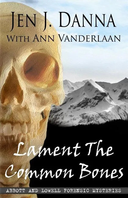Lament The Common Bones: Abbott and Lowell Forensic Mysteries Book 5 - Paperback