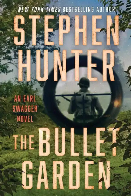 The Bullet Garden: An Earl Swagger Novel - Hardcover