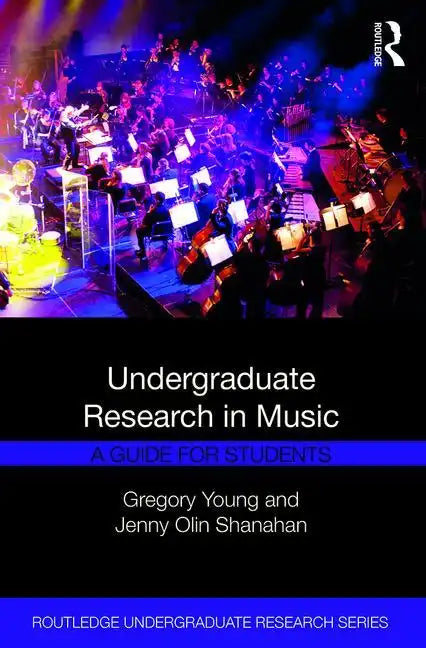 Undergraduate Research in Music: A Guide for Students - Paperback