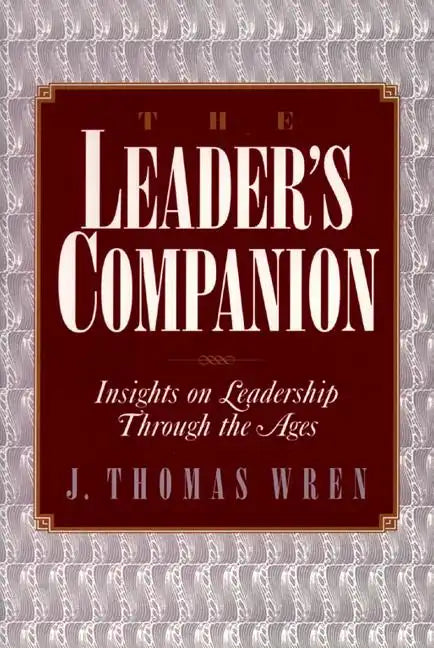The Leader's Companion: Insights on Leadership Through the Ages - Paperback