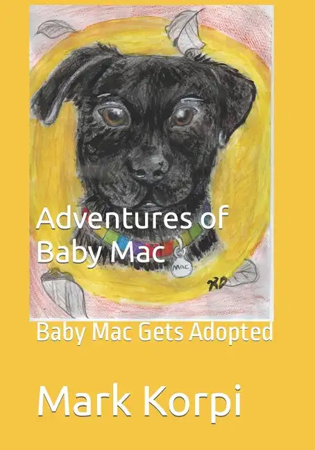 Adventures of Baby Mac: Baby Mac Gets Adopted - Paperback