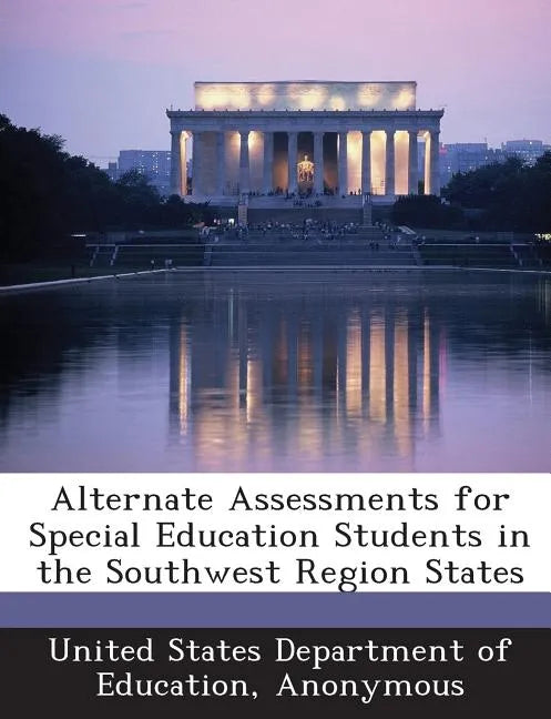 Alternate Assessments for Special Education Students in the Southwest Region States - Paperback