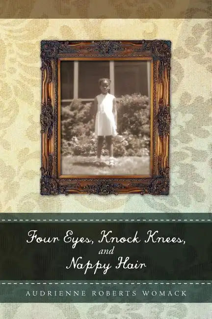 Four Eyes, Knock Knees, and Nappy Hair - Paperback