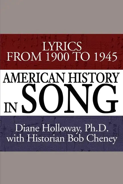 American History in Song: Lyrics from 1900 to 1945 - Paperback
