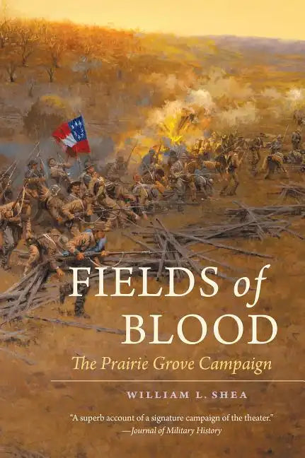 Fields of Blood: The Prairie Grove Campaign - Paperback