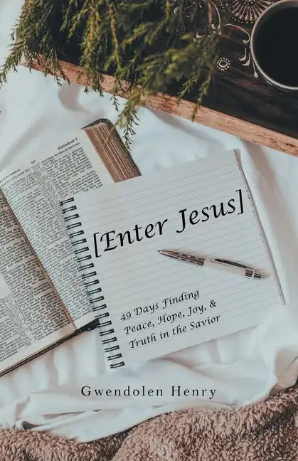 [Enter Jesus]: 49 Days Finding Peace, Hope, Joy, & Truth in the Savior - Paperback