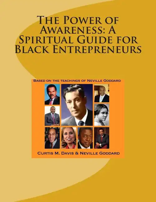 The Power of Awareness: A Spiritual Guide for Black Entrepreneurs: Based on the teachings of Neville Goddard - Paperback