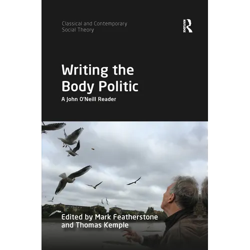 Writing the Body Politic: A John O'Neill Reader - Paperback