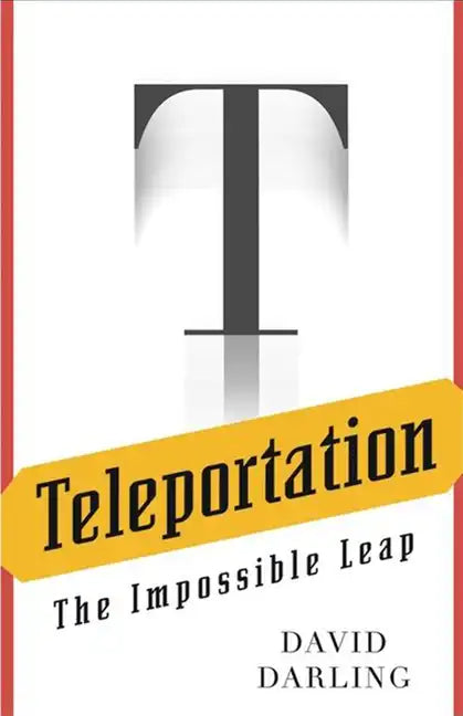 Teleportation: The Impossible Leap - Hardcover