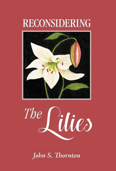 Reconsidering the Lilies - Hardcover