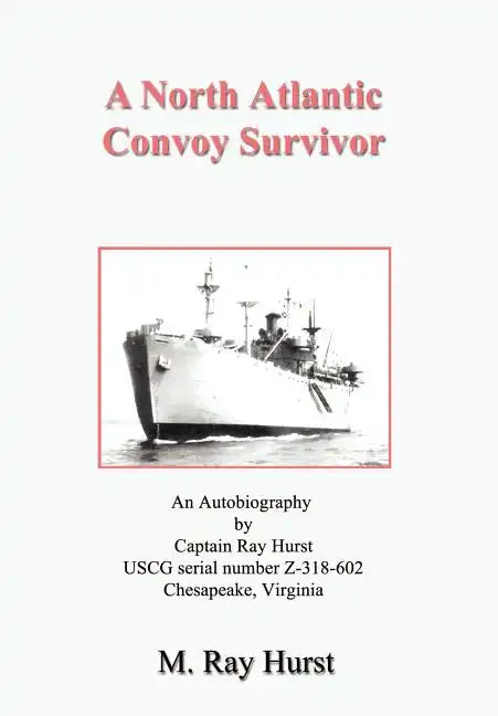 A North Atlantic Convoy Survivor - Hardcover