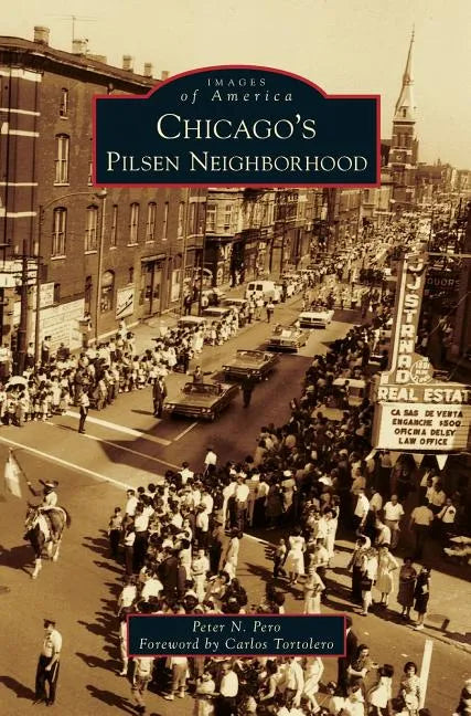 Chicago's Pilsen Neighborhood - Hardcover