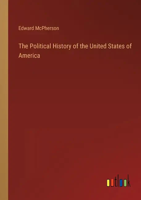 The Political History of the United States of America - Paperback