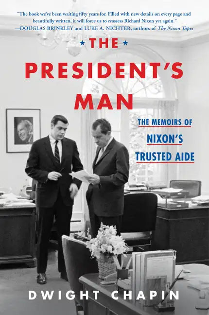 The President's Man: The Memoirs of Nixon's Trusted Aide - Paperback