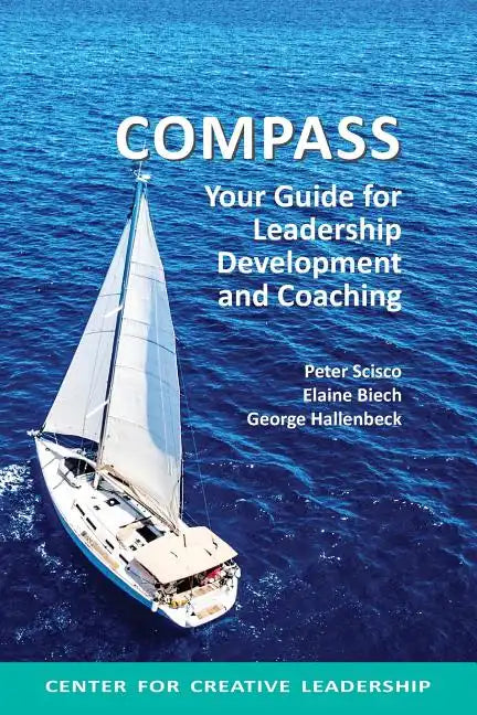 Compass: Your Guide for Leadership Development and Coaching - Paperback