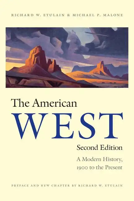 The American West: A Modern History, 1900 to the Present - Paperback