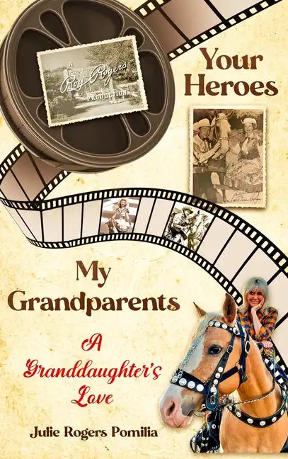 Your Heroes, My Grandparents: A Granddaughter's Love - Hardcover