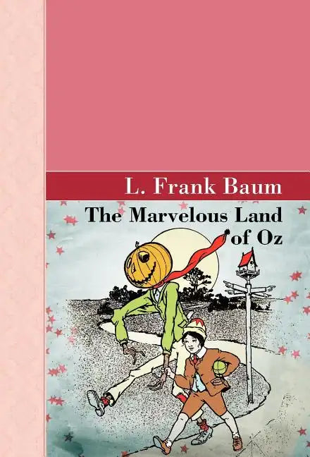 The Marvelous Land of Oz - Hardcover