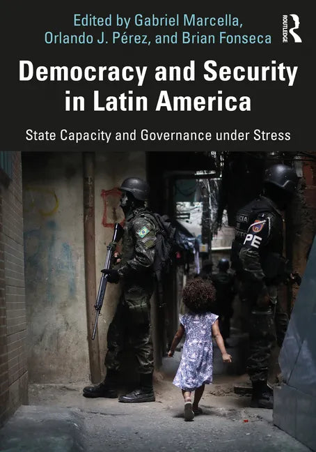 Democracy and Security in Latin America: State Capacity and Governance Under Stress - Paperback