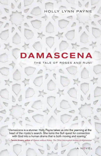 Damascena: The Tale of Roses and Rumi - Paperback