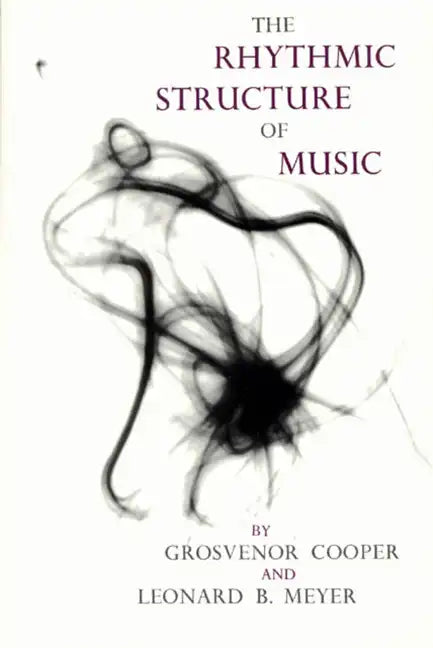 The Rhythmic Structure of Music - Paperback