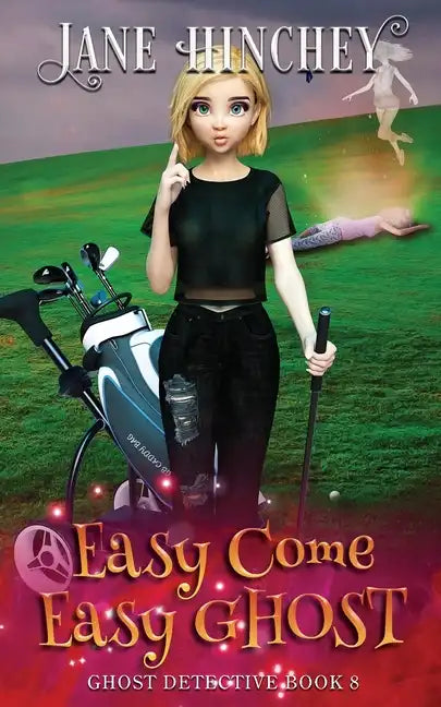 Easy Come, Easy Ghost: A Ghost Detective Paranormal Cozy Mystery #8 - Paperback