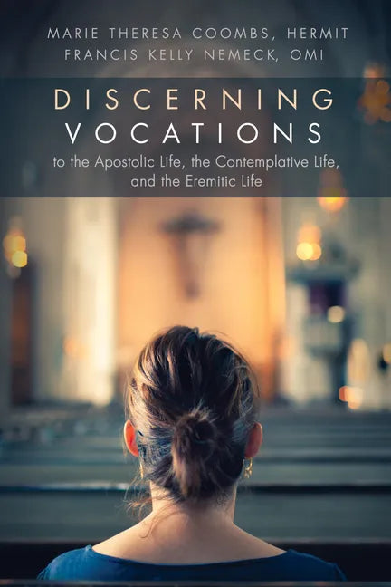 Discerning Vocations to the Apostolic Life, the Contemplative Life, and the Eremitic Life - Hardcover