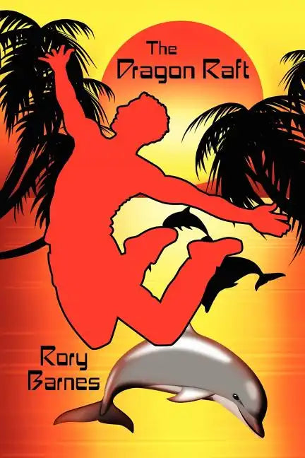 The Dragon Raft: A Young Adult Novel - Paperback