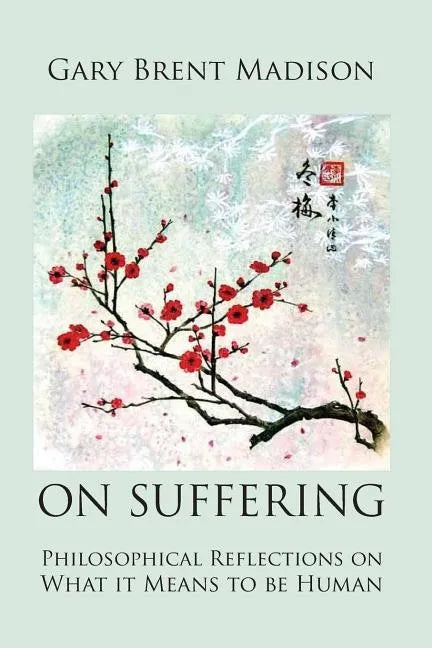 On Suffering: Philosophical Reflections on What It Means to be Human - Paperback