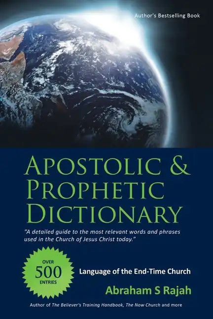 Apostolic & Prophetic Dictionary: Language of the End-Time Church - Paperback