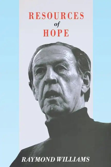 Resources of Hope: Culture, Democracy, Socialism - Paperback