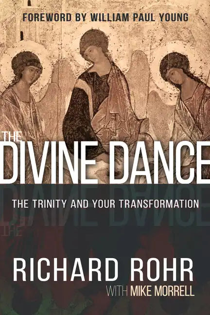The Divine Dance: The Trinity and Your Transformation - Hardcover