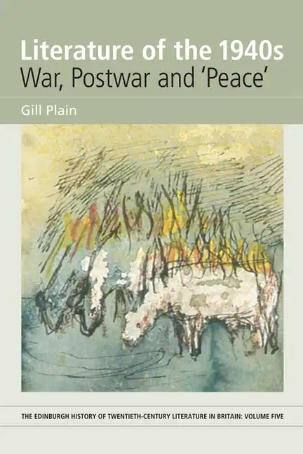 Literature of the 1940s: War, Postwar and 'Peace': Volume 5 - Paperback