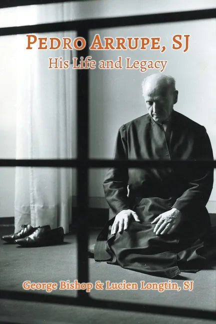 Pedro Arrupe, SJ: His Life and Legacy - Paperback