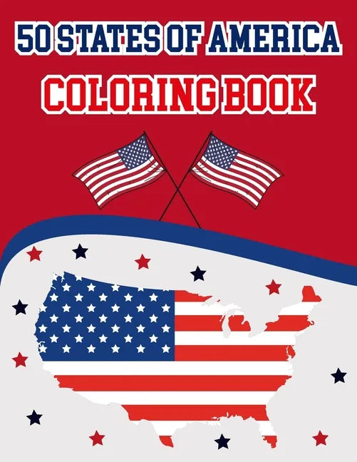 50 States Of America Coloring Book: The 50 States Maps Of United States America Coloring Book Map of United States 50 US States With History Facts Pat - Paperback