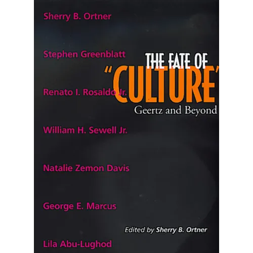 The Fate of Culture: Geertz and Beyond Volume 8 - Paperback