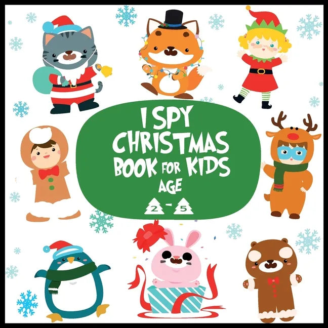 I spy christmas book for kids age 2-5: A Fun Guessing Game Activity Book for Little Kids - A Great Stocking Stuffer for Kids and Toddlers - Paperback