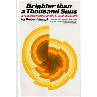 Brighter Than a Thousand Suns: A Personal History of the Atomic Scientists - Paperback